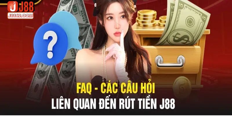 Giải đáp chi tiết về dịch vụ rút tiền trên J88